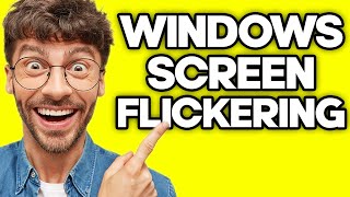 how to fix screen flickering in windows 11 (2023)