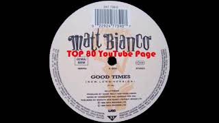 Matt Bianco - Good Times (A Phil Harding New Long Version)