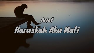 Download lagu Arief - Haruskah Aku Mati  Lirik   Tiktok Viral  mp3