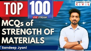 Top 100 MCQs of Strength of Materials | Marathon Revision #StrengthOFMaterials SandeepJyani