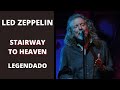 Led Zeppelin - Stairway to Heaven - Legendado/Tradução PT BR