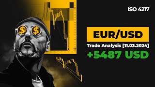 Trade Analysis EUR/USD +5487 USD [11.03.2024]