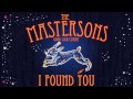 The Mastersons - I Found You [Audio Stream]