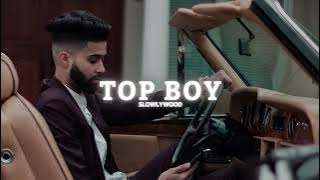 Top boy - AP Dhillon (Slowed Reverb)