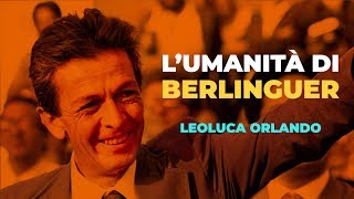 L&#39;UMANITÀ DI ENRICO BERLINGUER - Leoluca Orlando