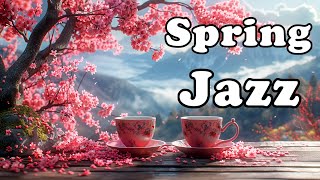 Spring Jazz Sunday Morning  Relaxing Jazz Music & Smooth Bossa Nova instrumental for Upbeat Mood