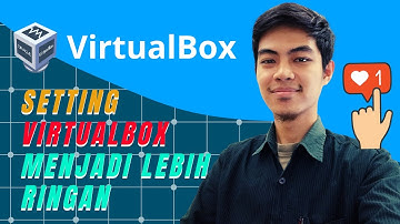 cara seting Sistem operasi di virtualbox menjadi lebih ringan