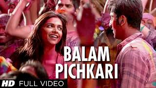 Balam Pichkari Full Song - Yeh Jawaani Hai Deewani