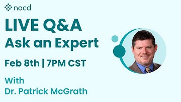 Ask an Expert Live OCD Q&A with Dr. Patrick McGrath