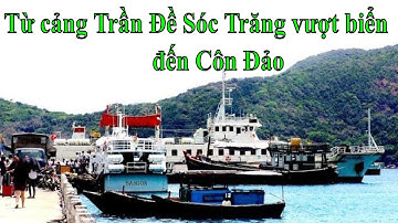 Từ cảng Trần Đề Sóc Trăng vượt biển đến Côn Đảo. =62=22645=
