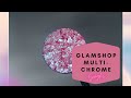 GLAMSHOP MULTI-CHROMES SINGLES