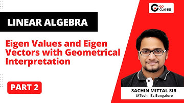 Linear Algebra - Part 2 | Eigen Values and Eigen Vectors with Geometrical Interpretation