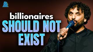 Nish Kumar's Unfiltered Opinion on Billionaires | Nish, Don't Kill My Vibe
