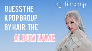 kpop game \ gues the kpop group by hair album name #1