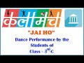 Jai ho  dance performance by the students of class  3rdc