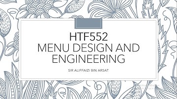 HTF552 MENU DESIGN AND ENGINEERING - INDIVIDUAL VIDEO PRESENTATION