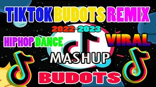 Tik Tok Budots Remix Hiphop Dance 2022-2023 Pt - Remix Ultimate