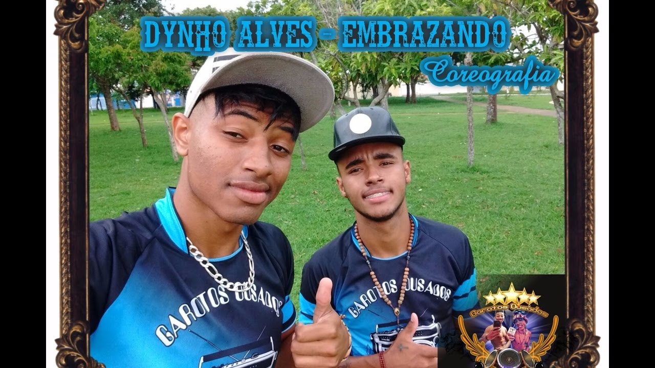 dynho alves embrazando coreografia garotos ousados dynho alves embrazando coreografia garotos ousados
