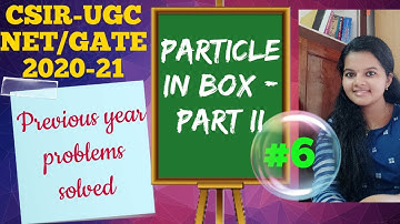 Particle in Box [Part II]|Quantum Chemistry|CSIR NET/GATE Previous year Problems|Detailed solution