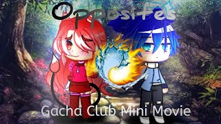 Opposites | GCMM (Gacha Club Mini Movie) | Original - Read Description