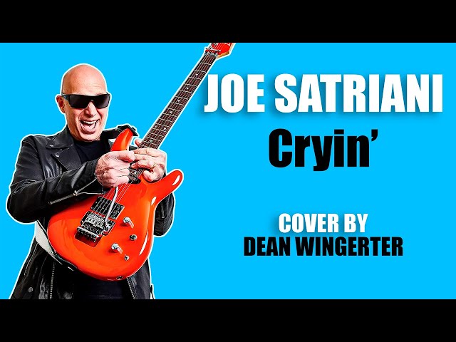 Cryin' Joe Satriani - Cover by Dean Wingerter class=