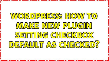 Wordpress: How to make new plugin setting checkbox default as checked?