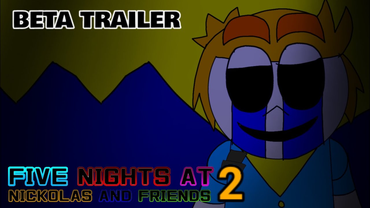 Five Nights At Nickolas And Friends 2 - Beta Trailer 
