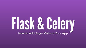 Flask, Celery & SQLAlchemy Example