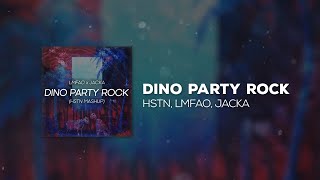 LMFAO x Jacka - Dino Party Rock (HSTN Mashup)