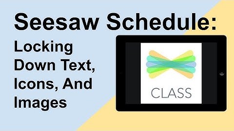 Seesaw Schedule - Locking Items In Place On Template