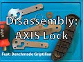 Disassembly: Axis Lock   (Feat: Benchmade Griptilian)