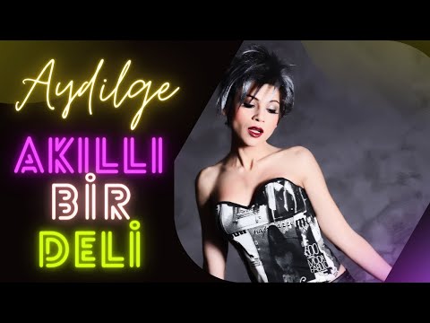 Aydilge - Akıllı Bir Deli (Official Lyric Video)