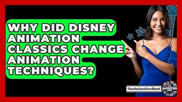 Why Did Disney Animation Classics Change Animation Techniques? - The Animation Reel
