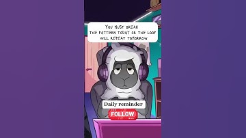 Day 1: You must break the pattern today or the loop will repeat tomorrow