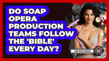 Do Soap Opera Production Teams Follow The 