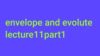 Envelope,B.Sc Mathematics,differential calculus,engineering Mathematics Lecture 11 part1