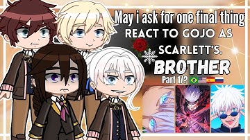 •°May i ask for one final thing react to gojo as scarlett