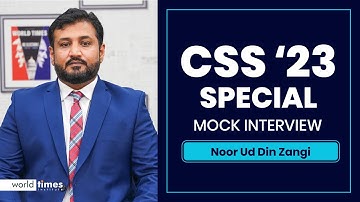 CSS Special 2023 | Mock Interview | Nooruddin Zangi (93rd Position, OMG) | World Times Institute