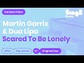 Scared To Be Lonely (Piano Karaoke Instrumental) Martin Garrix & Dua Lipa