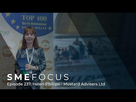 SME Focus Episode 237: Helen Phillips - Mustard Advisers Ltd