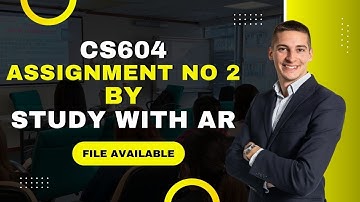 CS604 Assignment 2 Solution 2022 | CS604 Assignment No 2 Solution 2022 || by AR