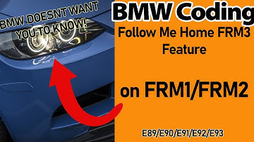 BMW E90 E91 E92 Coding Follow Me Home Lights on  FRM1/FRM2!!!