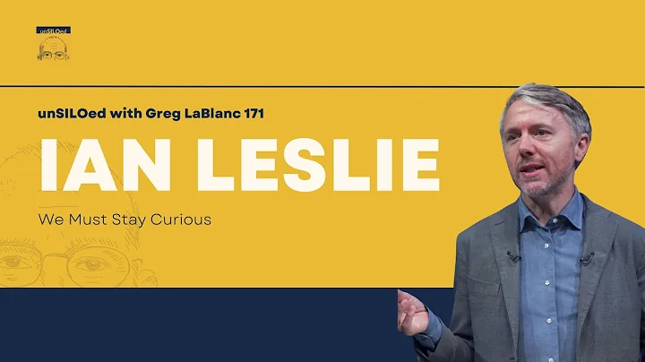 #171 We Must Stay Curious feat. Ian Leslie