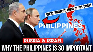 Why the Philippines is so Important to ISRAEL and RUSSIA?