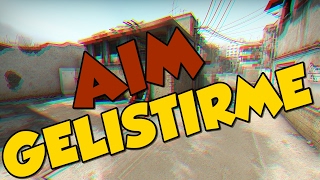 Aim Nasil Geli̇şti̇ri̇li̇r? Cs Go Türkçe Rehber