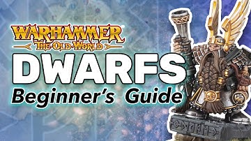 How DWARFS work - A Warhammer: The Old World Beginners Guide