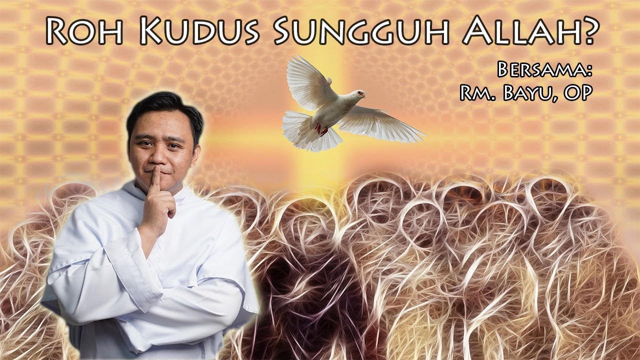 EP. 5 - DARI MANA KITA TAHU ROH KUDUS ITU ALLAH? [KATEKESE bersama Rm