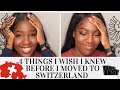 TOP 4 THINGS I WISH I KNEW BEFORE MOVING TO SWITZERLAND