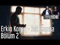 İçerde 2. Bölüm - Erkin Koray - Tek Başına