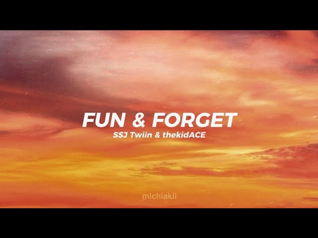 Fun u0026 Forget - SSJTwiin, thekidACE (Lyrics) | I run away but I run your way class=